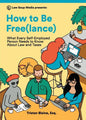 How to Be Free(lance): What Every Self-Employed Person Needs to Know About Law and Taxes - Paperback