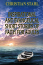 Inspirational and Evangelical Short Stories of Faith for Adults: Analogies for the Word of God - Paperback