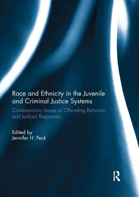 Race and Ethnicity in the Juvenile and Criminal Justice Systems: Contemporary issues of offending behavior and judicial responses - Paperback