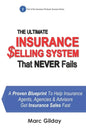 The Ultimate INSURANCE SELLING SYSTEM That Never Fails: A Proven Blueprint To Help Insurance Agents, Agencies & Advisors Get Insurance Sales Fast - Paperback