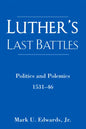Luther's Last Battles - Paperback
