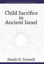 Child Sacrifice in Ancient Israel - Hardcover
