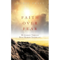 Faith Over Fear My Journey Through Bone Marrow Transplant - Paperback