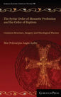 The Syriac Order of Monastic Profession and the Order of Baptism: Common Structure, Imagery and Theological Themes - Hardcover