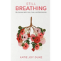 Still Breathing: My Journey with Love, Loss, and Reinvention - Paperback