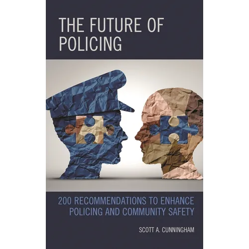 The Future of Policing: 200 Recommendations to Enhance Policing and Community Safety - Hardcover