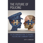 The Future of Policing: 200 Recommendations to Enhance Policing and Community Safety - Hardcover