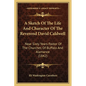 A Sketch Of The Life And Character Of The Reverend David Caldwell: Near Sixty Years Pastor Of The Churches Of Buffalo And Alamance (1842) - Paperback