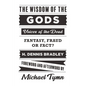 The Wisdom of the Gods: Voices of the Dead: Fantasy, Fraud or Fact? - Paperback