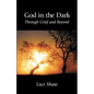 God in the Dark: Through Grief and Beyond - Paperback