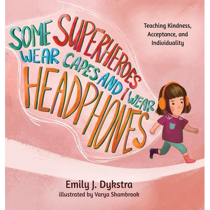 Some Superheroes Wear Capes and I Wear Headphones - Hardcover
