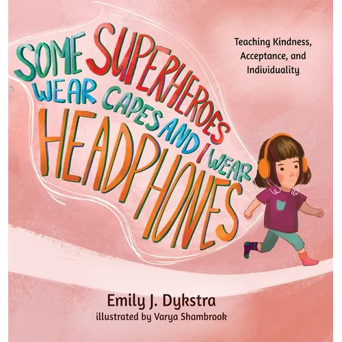 Some Superheroes Wear Capes and I Wear Headphones - Hardcover
