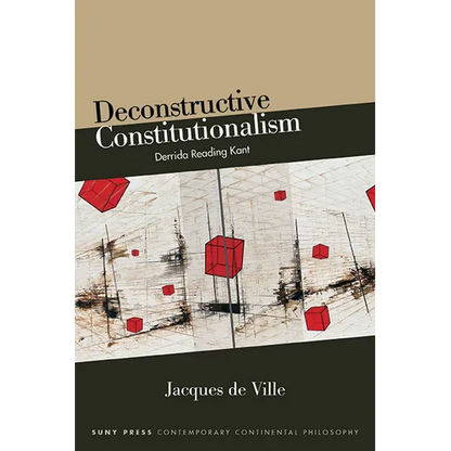 Deconstructive Constitutionalism: Derrida Reading Kant - Paperback