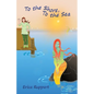To the Shore, To the Sea - Paperback