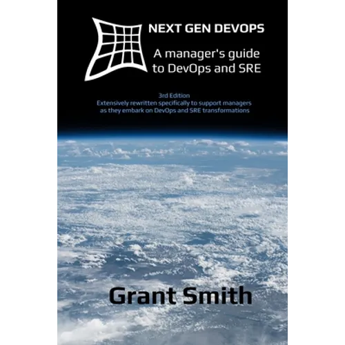 Next Gen DevOps: A manager's guide to DevOps and SRE - Paperback