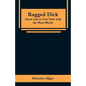 Ragged Dick: Street Life in New York with the Boot-Blacks - Paperback