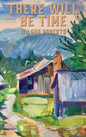 There Will Be Time - Hardcover