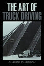 The Art of Truck Driving - Paperback