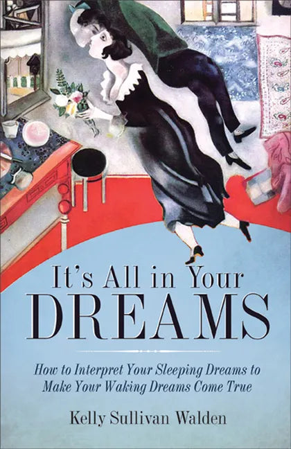 It's All in Your Dreams: Five Portals to an Awakened Life (New Age & Spirituality, Dr. Dream Author of I Had the Strangest Dream) - Paperback