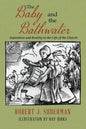 The Baby and the Bathwater: Aspiration and Reality in the Life of the Church - Paperback