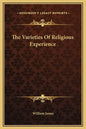 The Varieties of Religious Experience - Hardcover