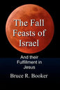 The Fall Feasts Of Israel: And Their Fulfillment In Jesus - Paperback