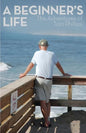A Beginner's Life: The Adventures of Tom Phillips - Paperback