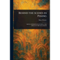 Behind the Scenes in Peking - Paperback