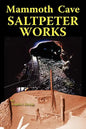 Mammoth Cave Saltpeter Works - Paperback