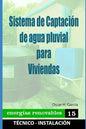 Sistema de Captación de agua pluvial para viviendas: sistema de captación de agua pluvial para viviendas - Paperback