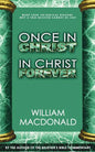 Once in Christ in Christ Forever: With More Than 100 Biblical Reasons Why a True Believer Cannot Be Lost - Paperback