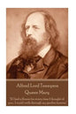 Alfred Lord Tennyson - Queen Mary: "If I had a flower for every time I thought of you... I could walk through my garden forever." - Paperback