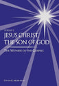 Jesus Christ, the Son of God, the Witness of the Gospels - Hardcover