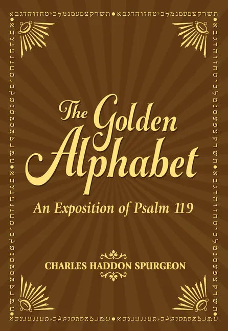 The Golden Alphabet: An Exposition of Psalm 119 - Paperback