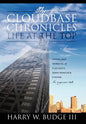 The Cloudbase Chronicles - Life at the Top: Living and Working at Chicago's John Hancock Center - An Engineer's Tale. - Hardcover