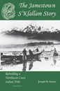 The Jamestown S'Klallam Story: Rebuilding a Northwest Coast Indian Tribe - Paperback
