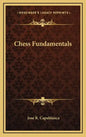 Chess Fundamentals - Hardcover