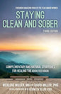 Staying Clean and Sober: Complementary and Natural Strategies for Healing the Addicted Brain (Third Edition) - Paperback