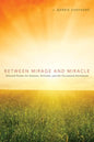Between Mirage and Miracle: Selected Poems for Seasons, Festivals, and the Occasional Revelation - Hardcover