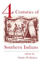 Four Centuries of Southern Indians - Paperback