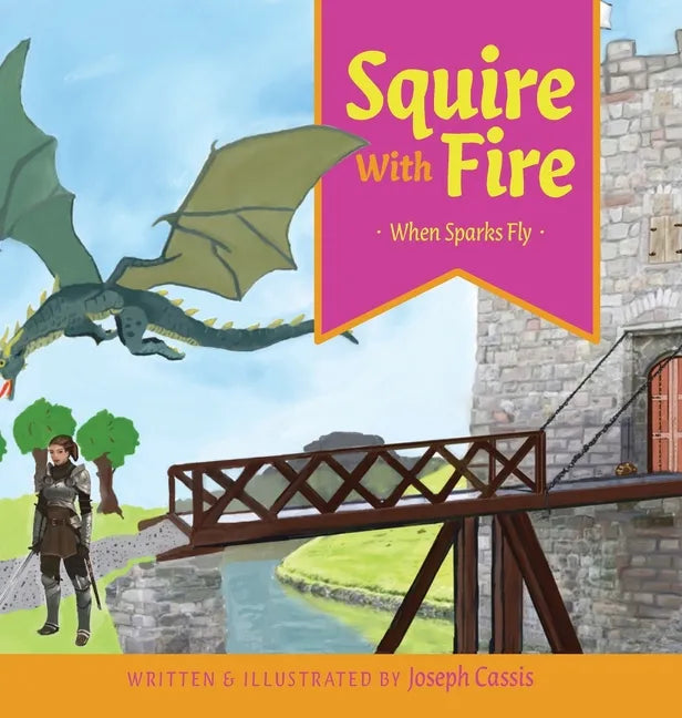 Squire With Fire: When Sparks Fly - Hardcover