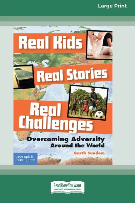 Real Kids, Real Stories, Real Challenges: : Overcoming Adversity Around the World [Standard Large Print 16 Pt Edition] - Paperback