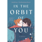 In the Orbit of You - Hardcover