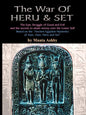 The War of Heru and Set: The Struggle of Good and Evil for Control of the World and The Human Soul - Paperback