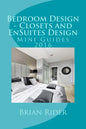 Bedroom Design - Closets and EnSuites Design: Mini Guides 2016 - Paperback
