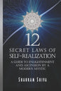 12 Secret Laws of Self-Realization: A Guide to Enlightenment and Ascension by a Modern Mystic - Paperback