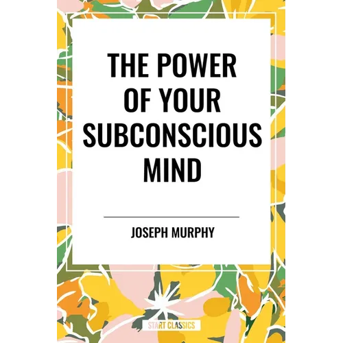 The Power of Your Subconscious Mind - Paperback