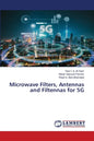 Microwave Filters, Antennas and Filtennas for 5G - Paperback