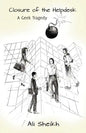 Closure of the Helpdesk - A Geek Tragedy - Paperback