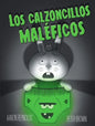Los Calzoncillos Maleficos = Creepy Pair of Underwear! - Hardcover